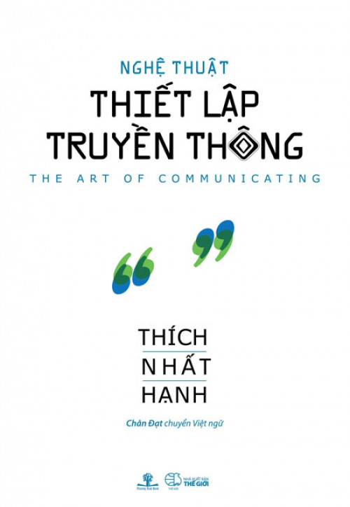 NGHỆ THUẬT THIẾT LẬP TRUYỀN THÔNG (TÁI BẢN NĂM 2019) ( Thích Nhất Hạnh - Phương Nam)