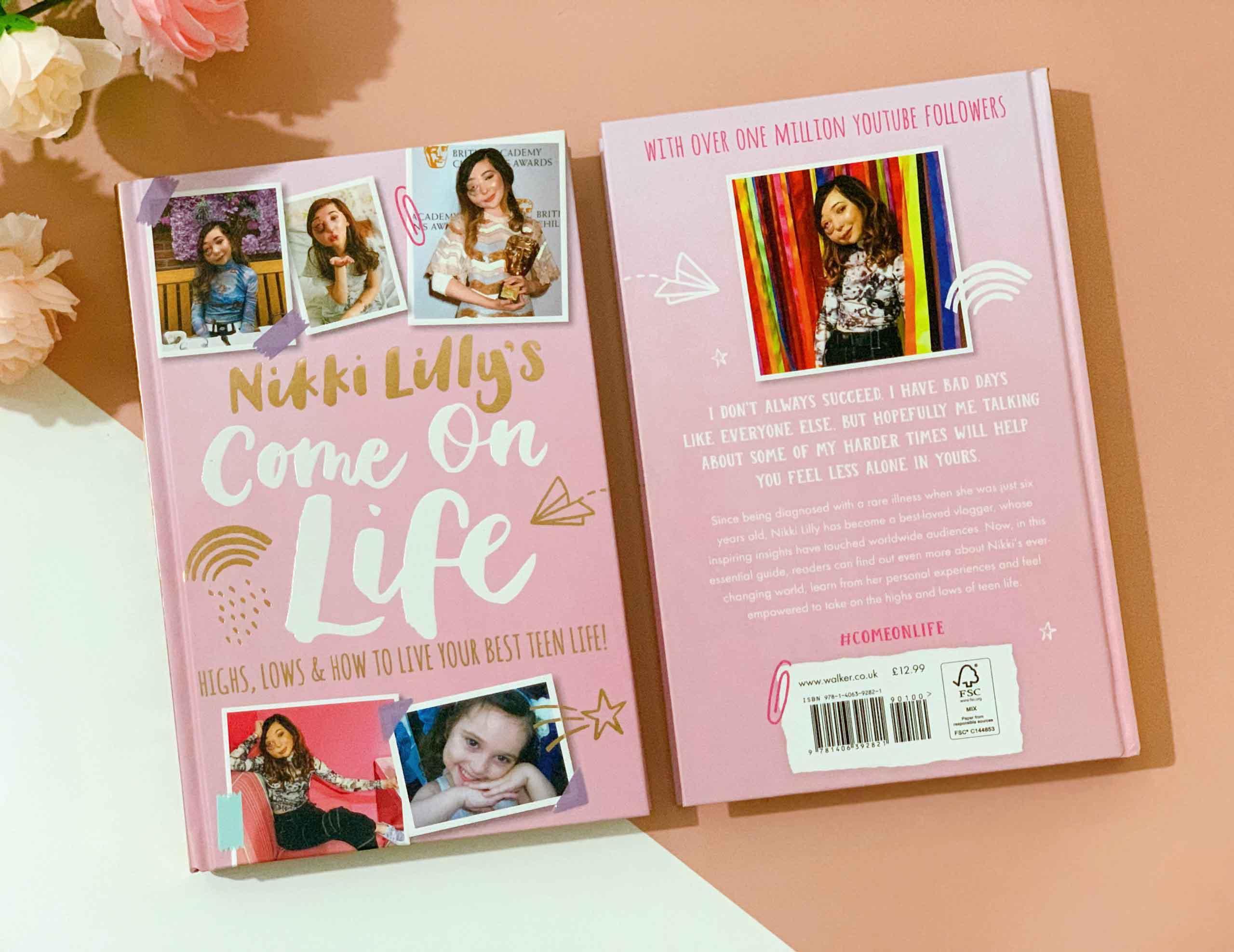 Nikki Lilly's Come on Life: Highs, Lows and How to Live Your Best Teen Life