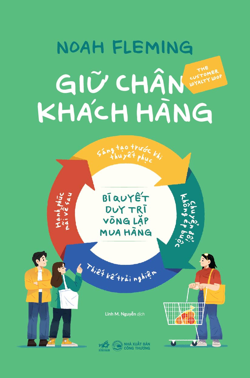 Giữ Chân Khách Hàng - Bí Quyết Duy Trì Vòng Lặp Mua Hàng -  Noah Fleming - Linh M. Nguyễn dịch - (bìa mềm)