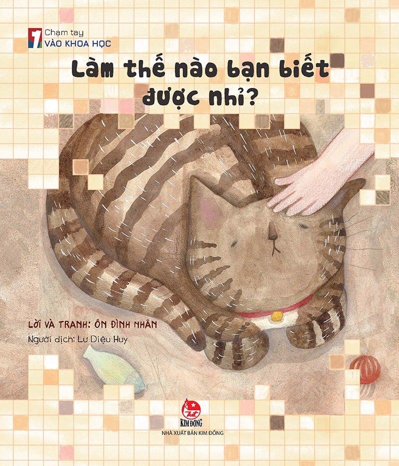 Chạm Tay Vào Khoa Học - Làm Thế Nào Bạn Biết Được Nhỉ?