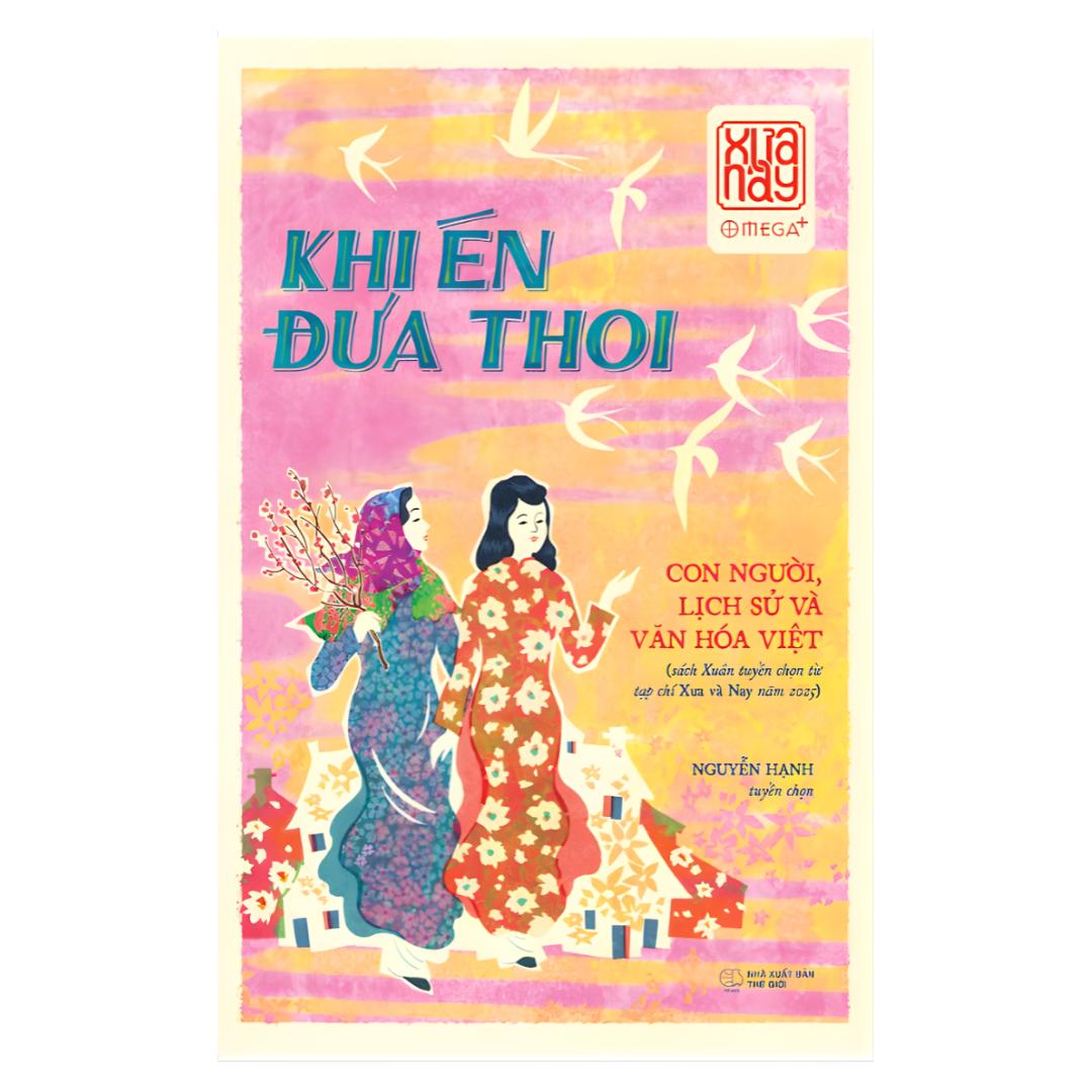 Khi Én Đưa Thoi - Con Người, Lịch Sử Và Văn Hoá Việt - Omega Plus