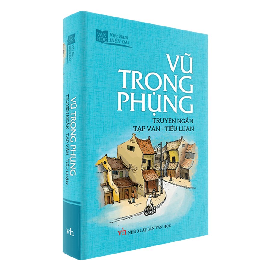 Vũ Trọng Phụng - Truyện Ngắn - Tạp Văn - Tiểu Luận