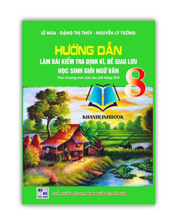 Sách - Hướng dẫn làm bài kiểm tra ngữ văn định kì, đề giao lưu học sinh giỏi ngữ văn 8