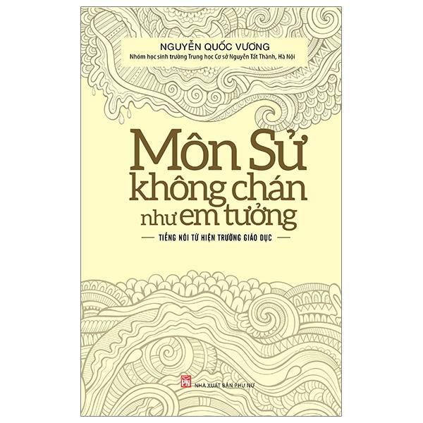 Môn Sử Không Chán Như Em Tưởng (Tái Bản 2024)