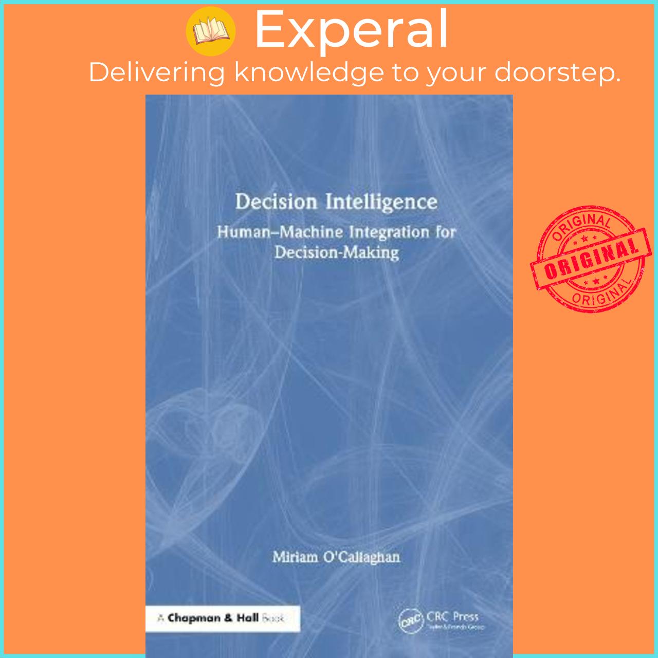 Sách - Decision Intelligence : Human-Machine Integration for Decision by Miriam O'Callaghan