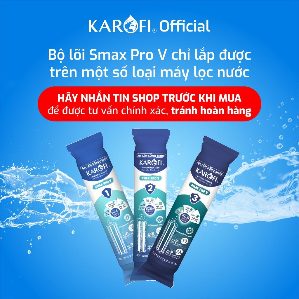 Bộ 3 lõi lọc Smax Pro V KAROFI Hàng chính hãng - Phù hợp cho các thế hệ lõi lọc