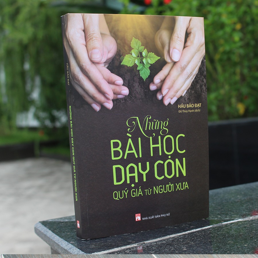 Sách Những Bài Học Dạy Con Quý Giá Từ Người Xưa