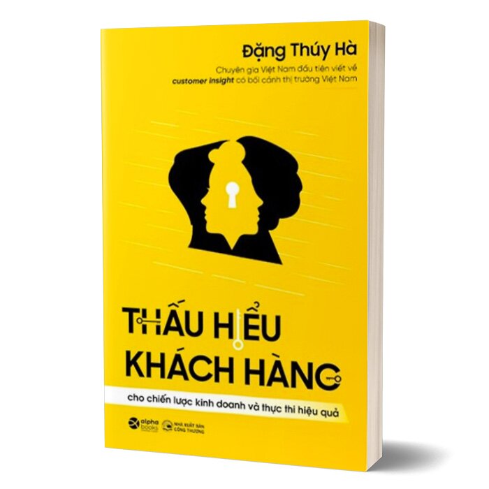 Thấu Hiểu Khách Hàng Cho Chiến Lược Kinh Doanh Và Thực Thi Hiệu Quả