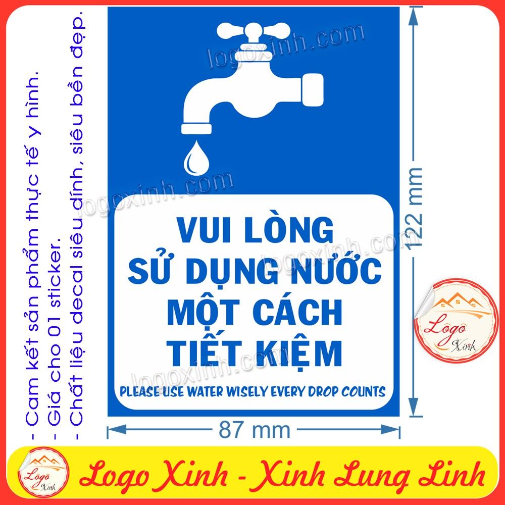 LOGO TEM STICKER SỬ DỤNG NƯỚC MỘT CÁCH TIẾT KIỆM, USE WATER WISELY EVERY DROP - DÙNG CHO NHÀ CỬA, CÔNG TY, CƠ QUAN.....