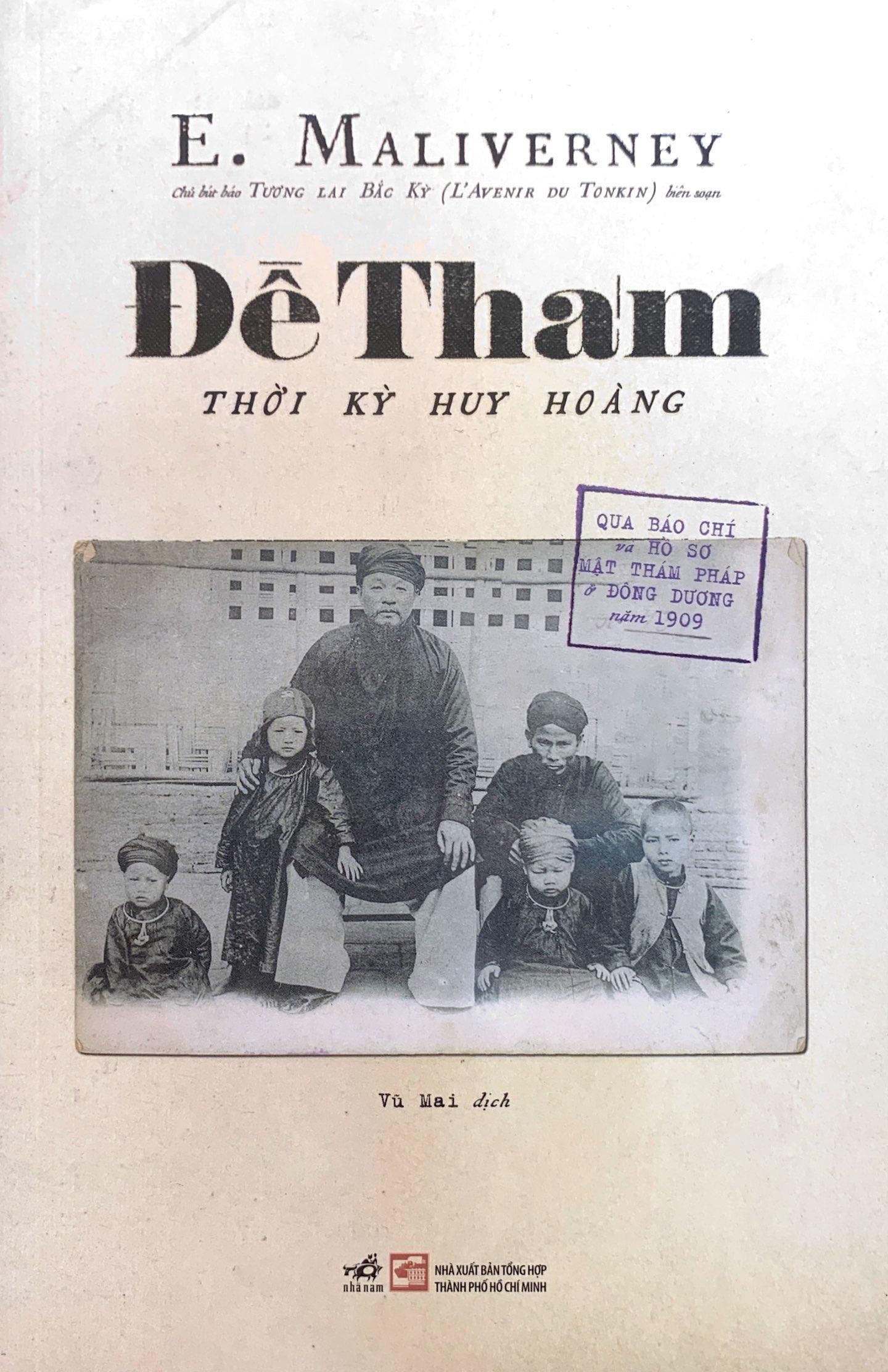 Đề Thám - Thời Kỳ Huy Hoàng (Qua Báo Chí Và Hồ Sơ Mật Thám Pháp Ở Đông Dương Năm 1909)