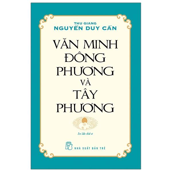 Hình ảnh Văn Minh Đông Phương Và Tây Phương (Tái Bản)