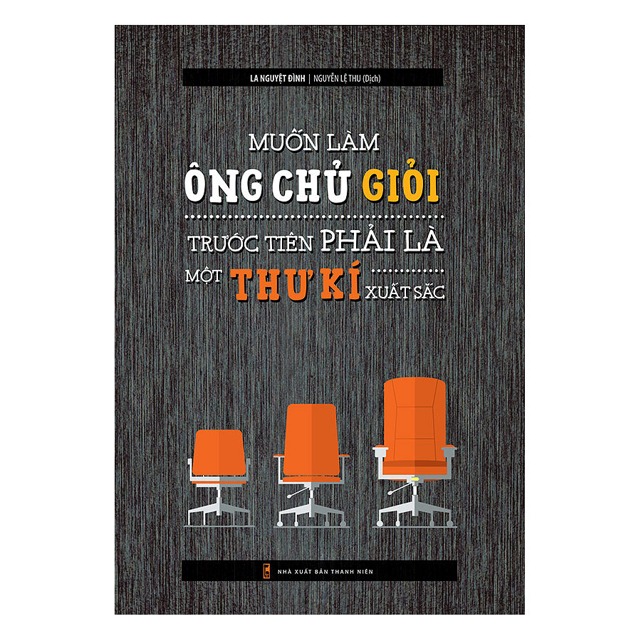 Combo 36 Tuyệt Chiêu Ghi Điểm Nơi Công Sở + Nói Thế Nào Để Được Chào Đón + Muốn Làm Ông Chủ Giỏi Trước Tiên Phải Làm Một Thư Kí Xuất Sắc - Tái Bản