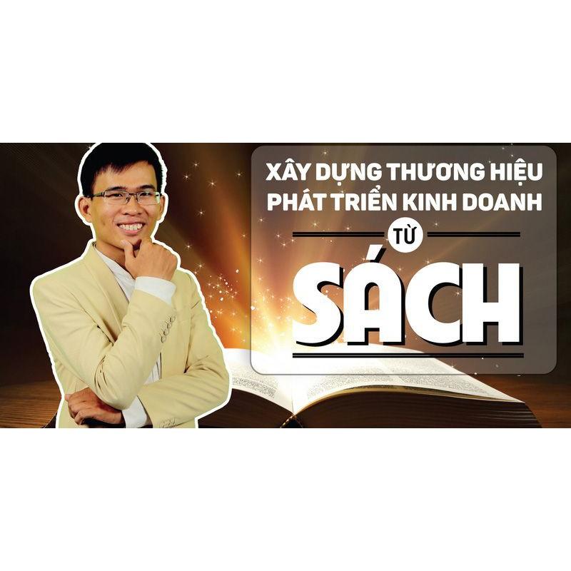Khóa học KINH DOANH - Xây dựng thương hiệu - phát triển kinh doanh từ sách UNICA.VN