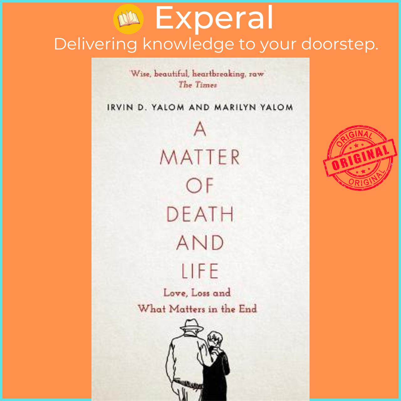 Sách - A Matter of Death and Life  Love, Loss and What Matters in  by Irvin Yalom Marilyn Yalom UK edition, paperback