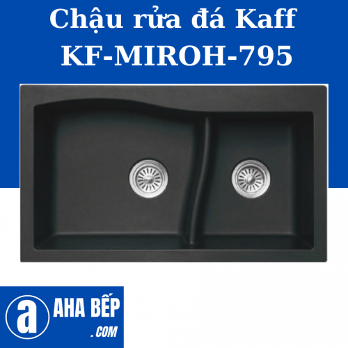 Chậu Rửa Đá Granite KAFF KF-MIROH-795 - Hàng Chính Hãng