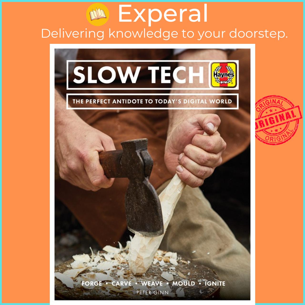 Sách - Slow Tech : The perfect antidote to today's digital world by Peter Ginn