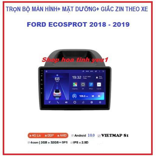 COMBO màn hình, MẶT DƯỠNG lắp Xe Ford Ecosport 2018-2019 Kèm GIẮC ZIN, BỘ MÀN DVD ANDROI THEO XE ECOSPORT.