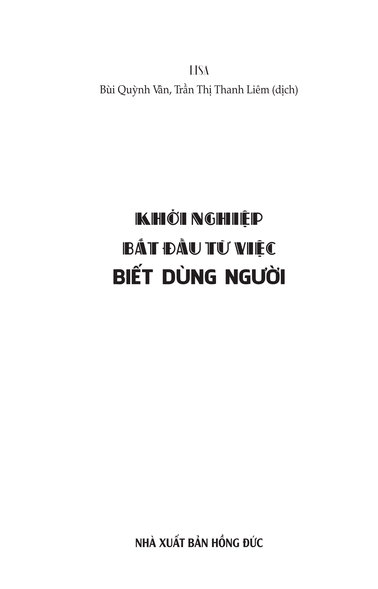 Khởi Nghiệp Bắt Đầu Từ Việc Biết Dùng Người