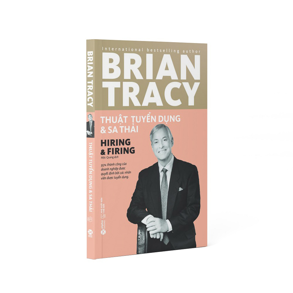 Sách - Brian Tracy - Thuật Tuyển Dụng Và Sa Thải 99K