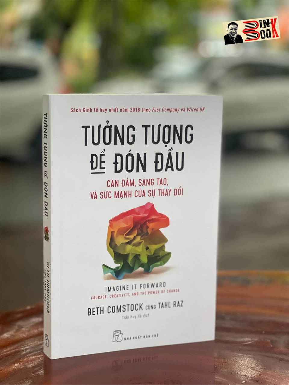 (Sách kinh tế hay nhất năm 2018) TƯỞNG TƯỢNG ĐỂ ĐÓN ĐẦU  - Beth Comstock &amp; Tahl Raz - Trần Huy Hà dịch – Nhà Xuất Bản Trẻ