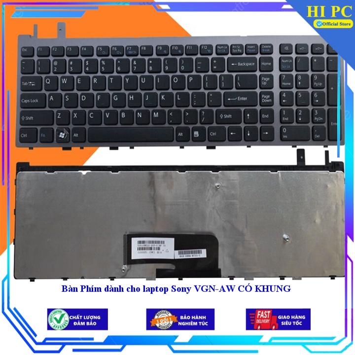 Bàn Phím dành cho laptop Sony VGN-AW CÓ KHUNG - Hàng Nhập Khẩu