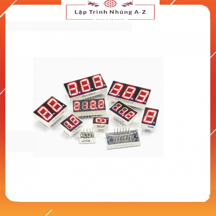 [Lập Trình Nhúng A-Z][G6] Led 7 Đoạn Các Loại (Âm Chung, Dương Chung)
