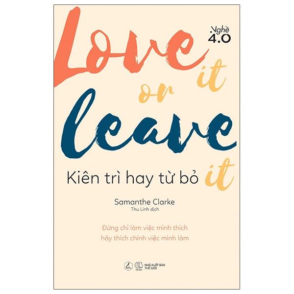 Love It Or Leave It - Kiên Trì Hay Từ Bỏ
