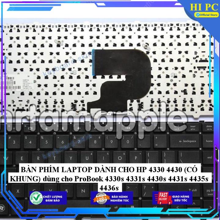 BÀN PHÍM LAPTOP DÀNH CHO HP 4330 4430 (CÓ KHUNG) dùng cho ProBook 4330s 4331s 4430s 4431s 4435s 4436s - Hàng Nhập Khẩu
