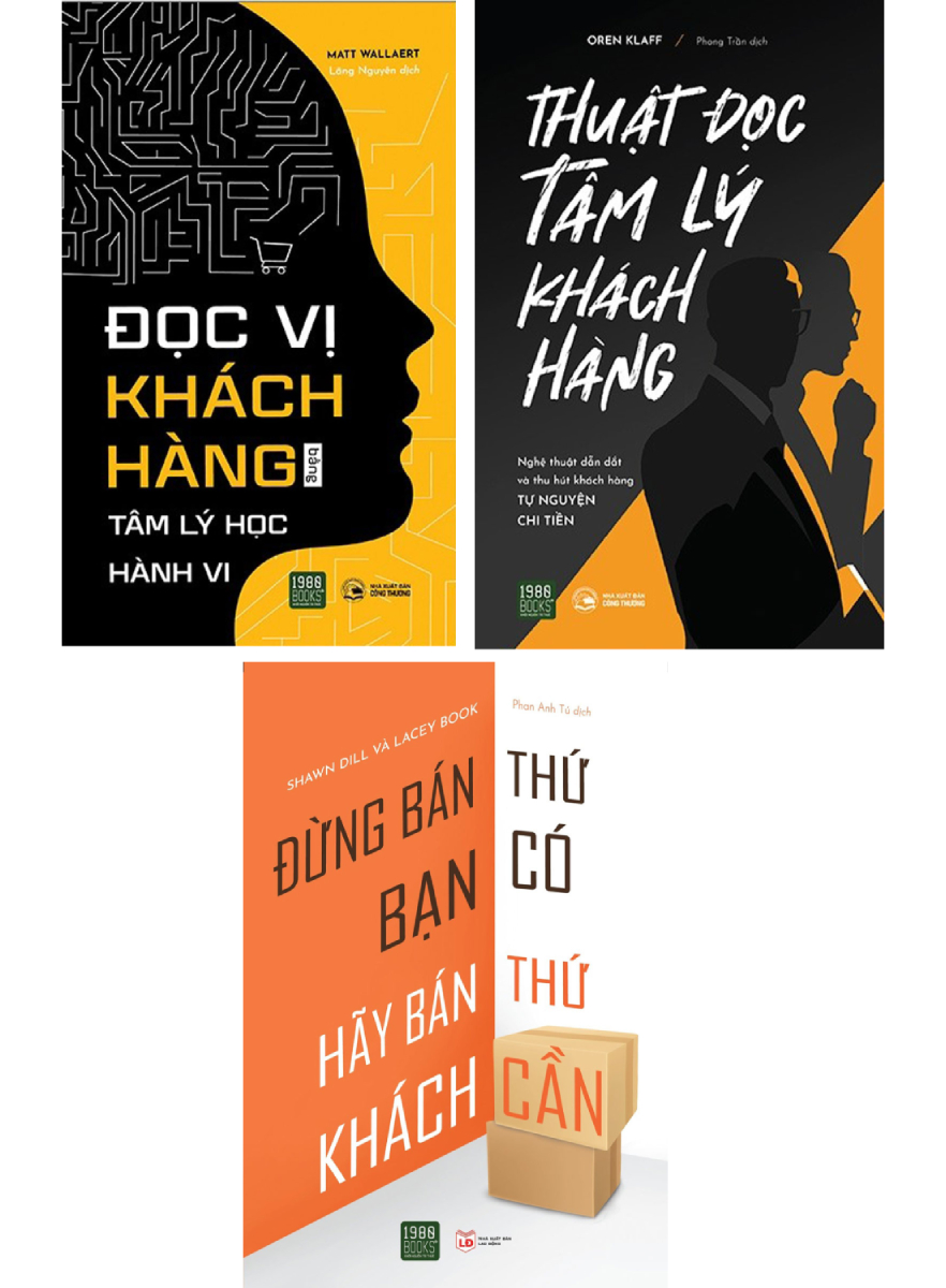 Combo Thuật Đọc Tâm Lý Khách Hàng + Đừng Bán Thứ Bạn Có, Hãy Bán Thứ Khách Cần + Đọc Vị Khách Hàng Bằng Tâm Lý Học Hành Vi