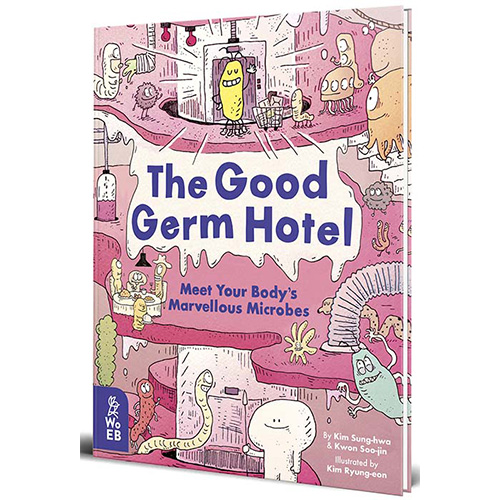 The Good Germ Hotel: Meet Your Body's Marvellous Microbes