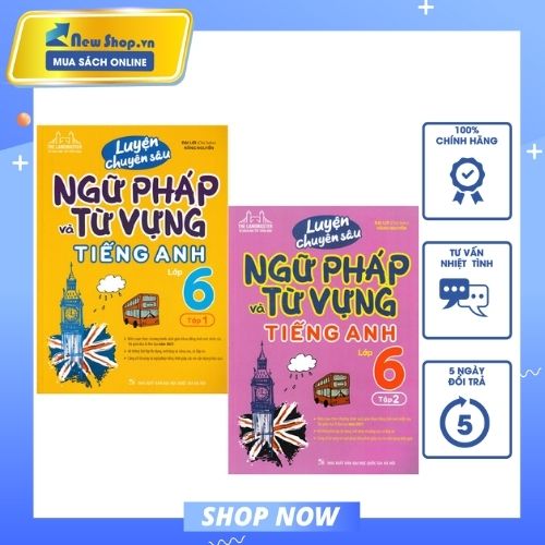 COMBO LUYỆN CHUYÊN SÂU NGỮ PHÁP VÀ TỪ VỰNG TIẾNG ANH LỚP 6 - TẬP 1+2 (BIÊN SOẠN THEO CHƯƠNG TRÌNH MỚI) - MT