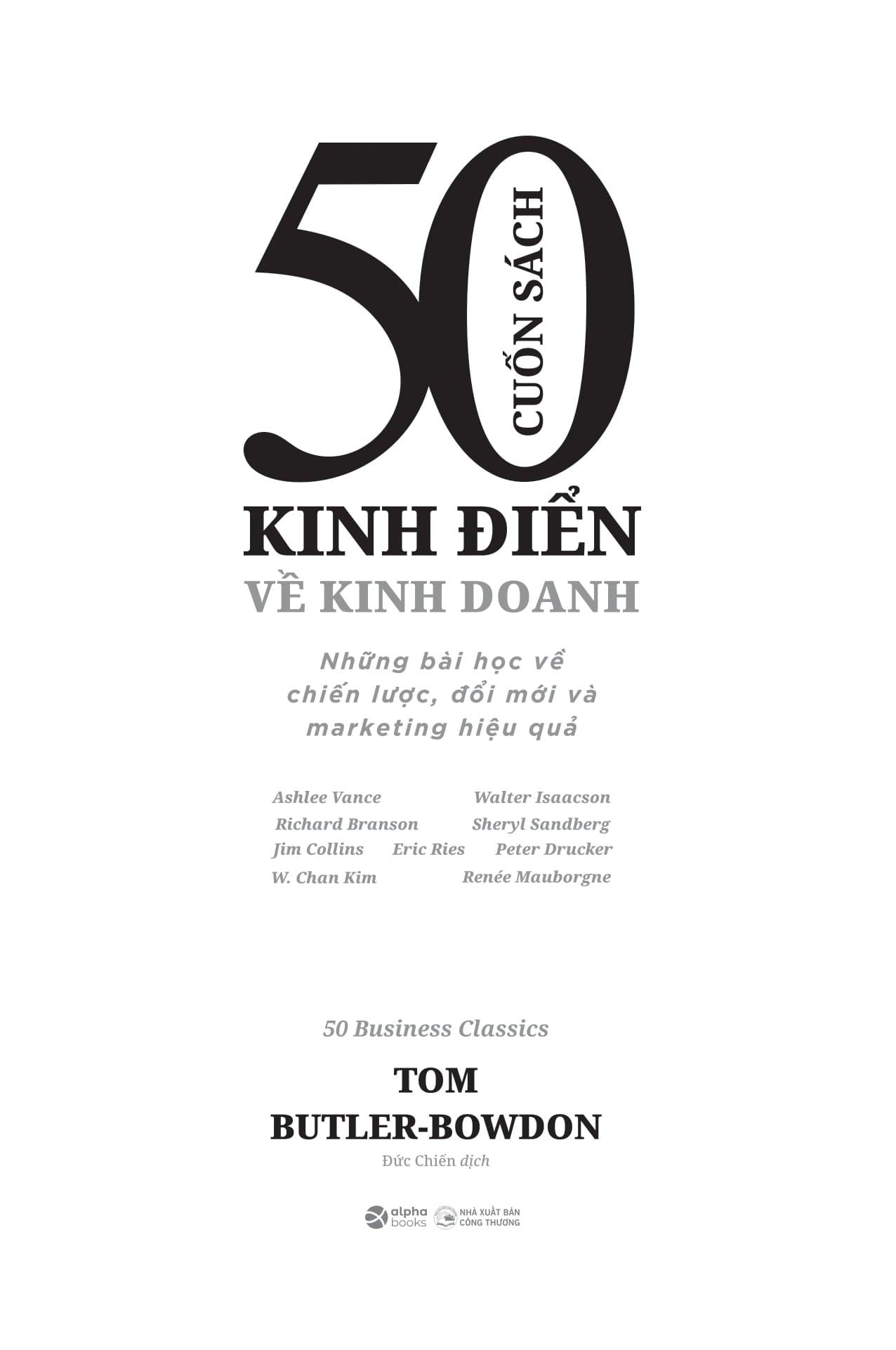 Sách - 50 Cuốn Sách Kinh Điển Về Kinh Doanh - Những Bài Học Về Chiến Lược, Đổi Mới Và Marketing Hiệu Quả