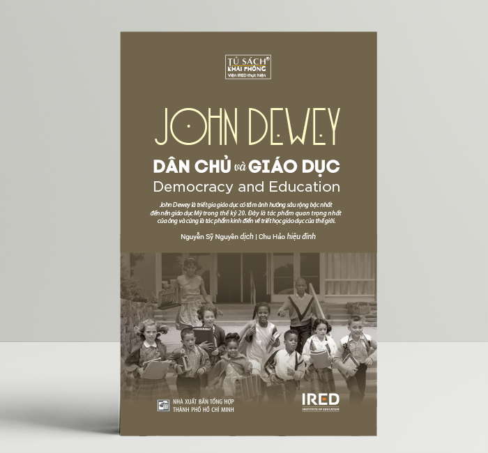 Dân Chủ Và Giáo Dục (Democracy and Education) - John Dewey - IRED Books