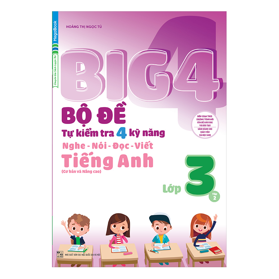 Big 4 Bộ Đề Tự Kiểm Tra 4 Kỹ Năng Nghe - Nói - Đọc - Viết (Cơ Bản Và Nâng Cao) Tiếng Anh Lớp 3 Tập 2