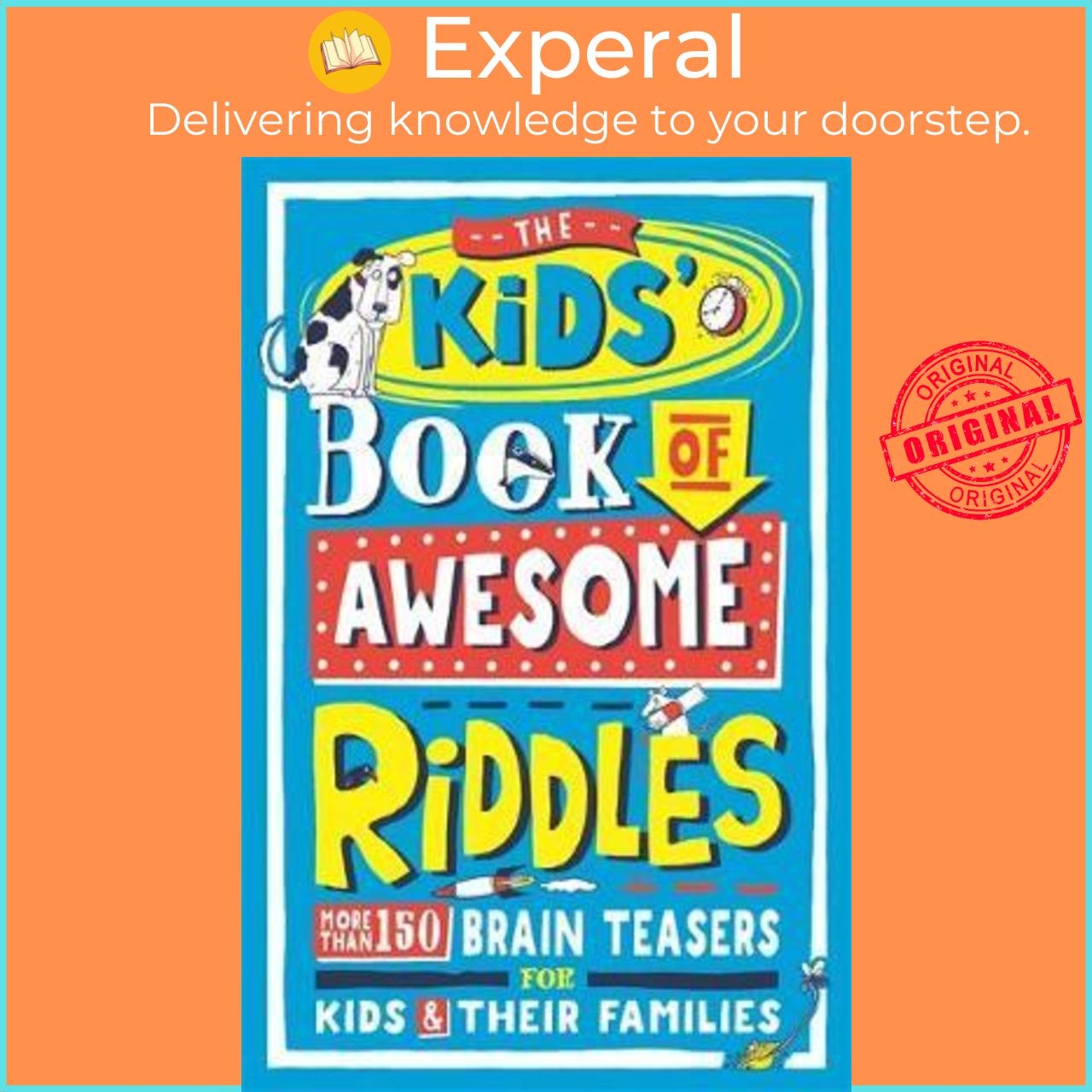 Sách - The Kids' Book of Awesome Riddles : More than 150 brain teasers for k by Amanda Learmonth