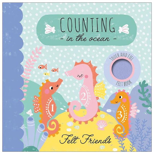 Counting In The Ocean - Felt Friends (Touch &amp; Feel Felt Book)