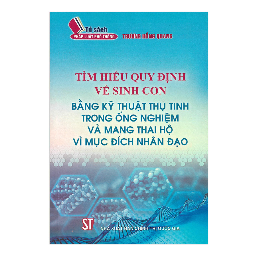 Tìm Hiểu Quy Định Về Sinh Con Bằng Kỹ Thuật Thụ Tinh Trong Ống Nghiệm Và Mang Thai Hộ Vì Mục Đích Nhân Đạo