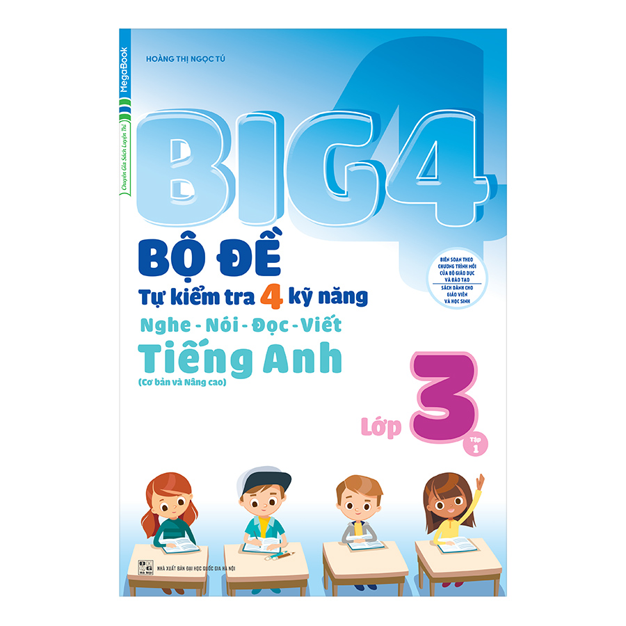 Big 4 Bộ Đề Tự Kiểm Tra 4 Kỹ Năng Nghe - Nói - Đọc - Viết Tiếng Anh Lớp 3 Tập 1