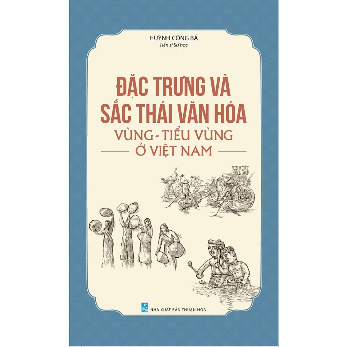Đặc Trưng Và Sắc Thái Văn Hóa Vùng - Tiểu Vùng Ở Việt Nam