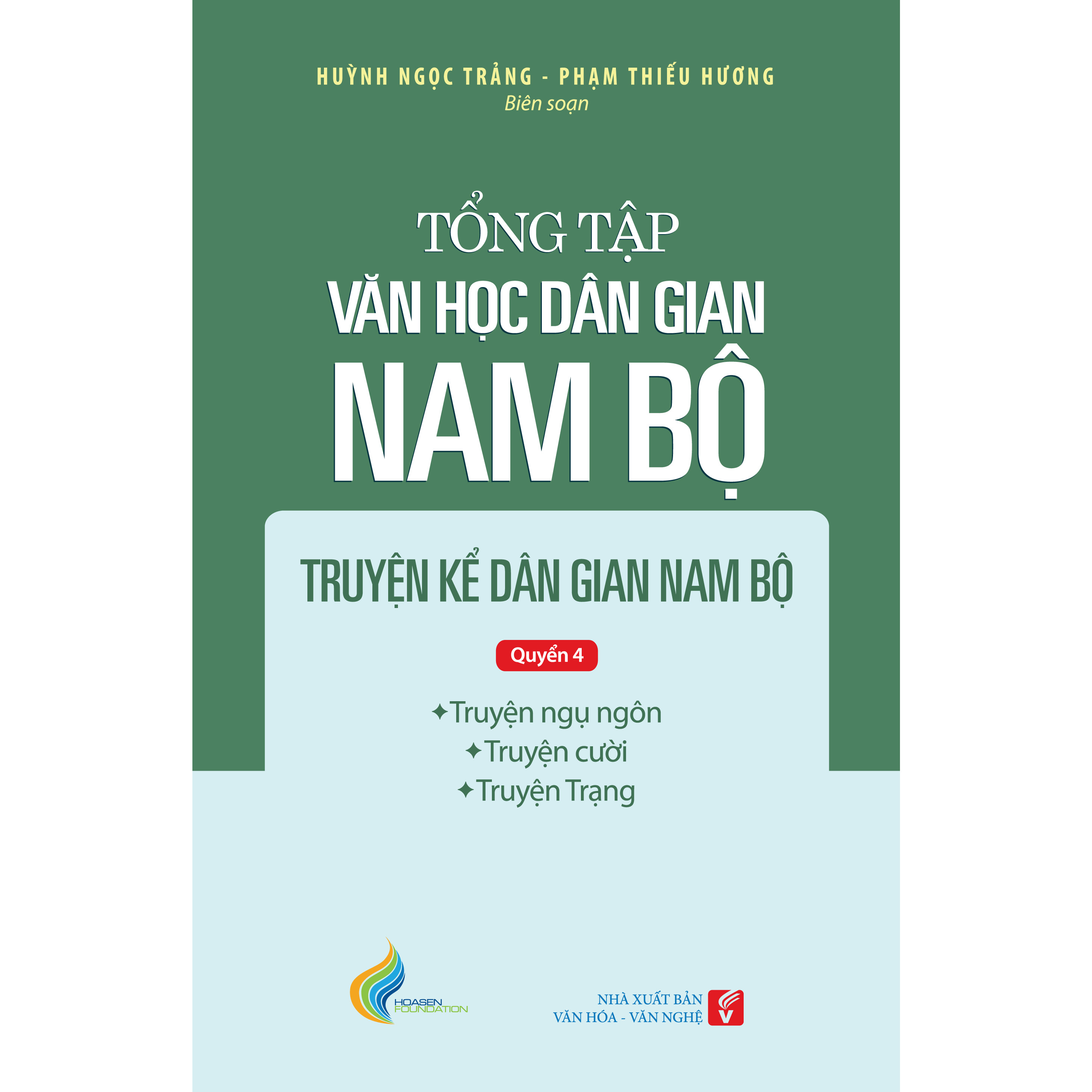 Tổng tập Văn học dân gian Nam bộ - Tập 1 Quyển 4: Truyện kể dân gian Nam bộ (Truyện ngụ ngôn; Truyện cười; Truyện Trạng)