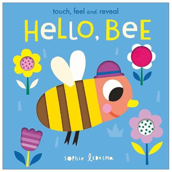 Hello, Bee: Touch, Feel And Reveal