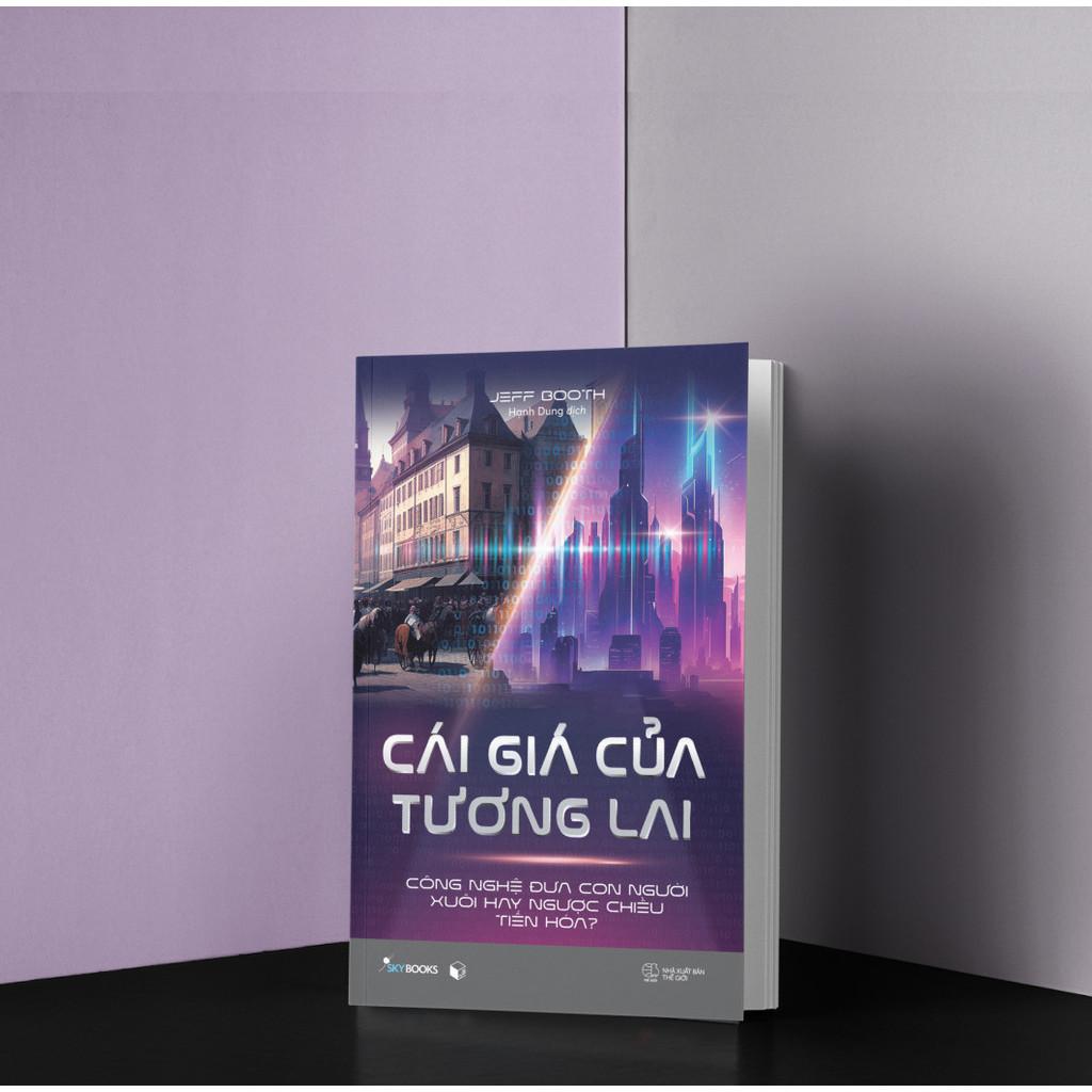 Cái Giá Của Tương Lai - Công Nghệ Đưa Con Người Xuôi Hay Ngược Chiều Tiến Hóa? - Bản Quyền