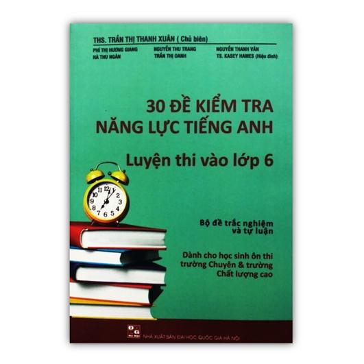 Hình ảnh Sách - 30 Đề kiểm tra năng lực Tiếng Anh luyện thi vào lớp 6