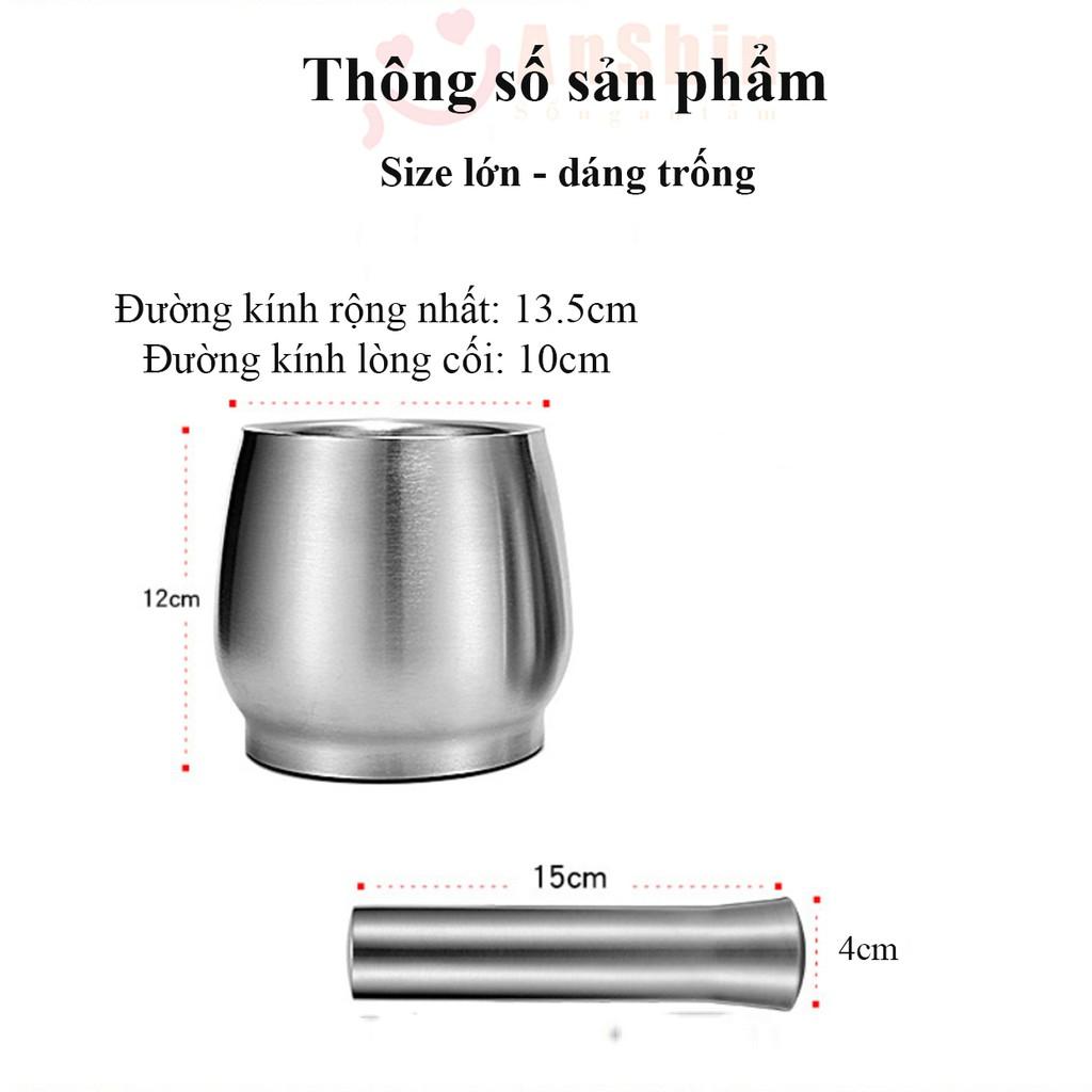 Cối Inox 304 cỡ to - Chày cối Inox 304 cao cấp AnShin hàng đúc nguyên khối không vết hàn - kiểu dáng hình trống