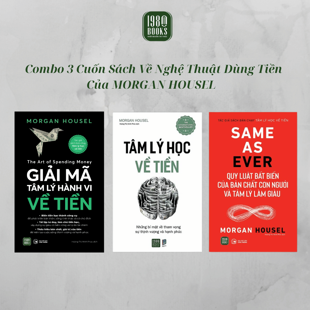 Combo 3 Sách - Giải Mã Tâm Lý Hành Vi Về Tiền + Same As Ever + Tâm Lý Học Về Tiền - Morgan Housel