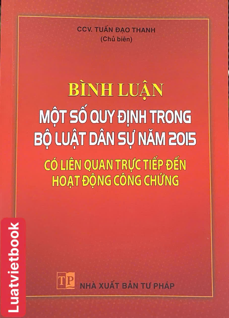 Bình Luận Một Số Quy Định Trong Bộ Luật Dân Sự Năm 2015 Có Liên Quan Trực Tiếp Đến Họat Động Công Chứng