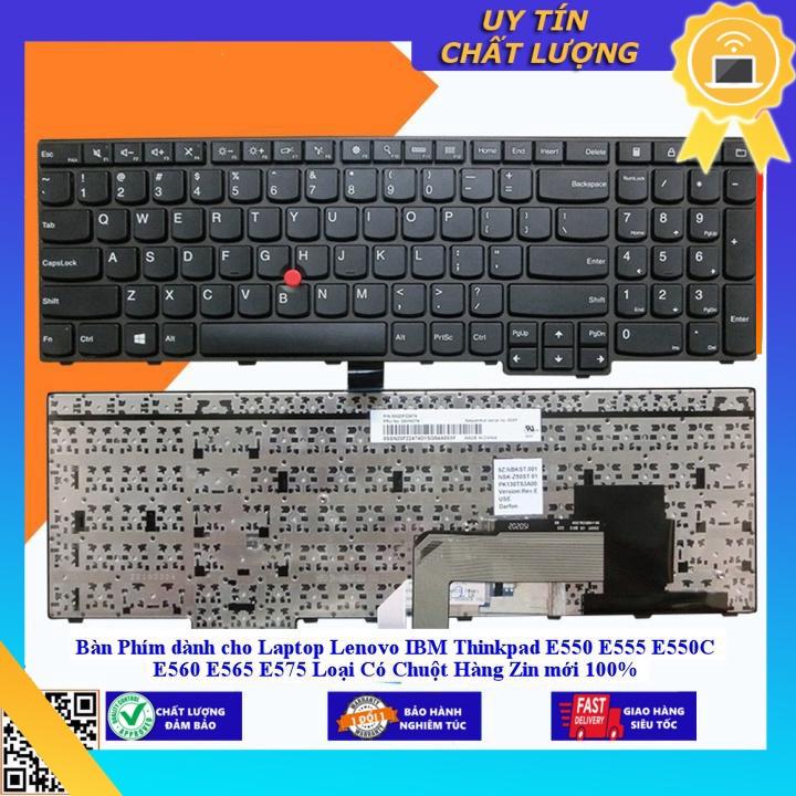 Bàn Phím dùng cho Laptop Lenovo IBM Thinkpad E550 E555 E550C E560 E565 E575 Loại Có Chuột  - Hàng Nhập Khẩu New Seal