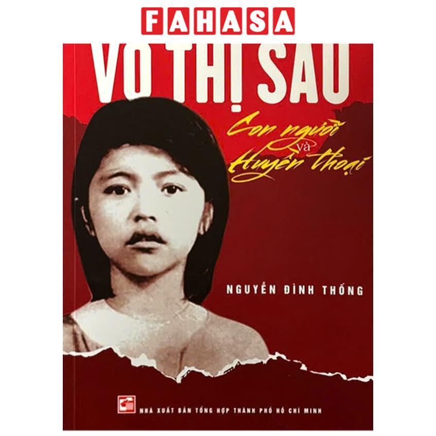 Sách - Võ Thị Sáu - Con Người Và Huyền Thoại (Tái Bản 2025)