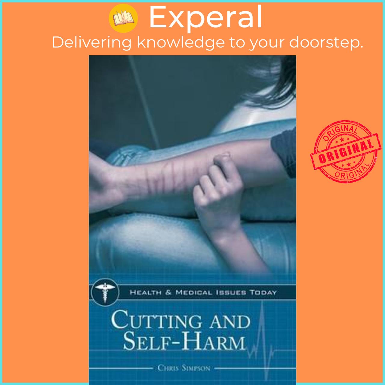 Sách - Cutting and Self-Harm by Chris Simpson Ph.D.