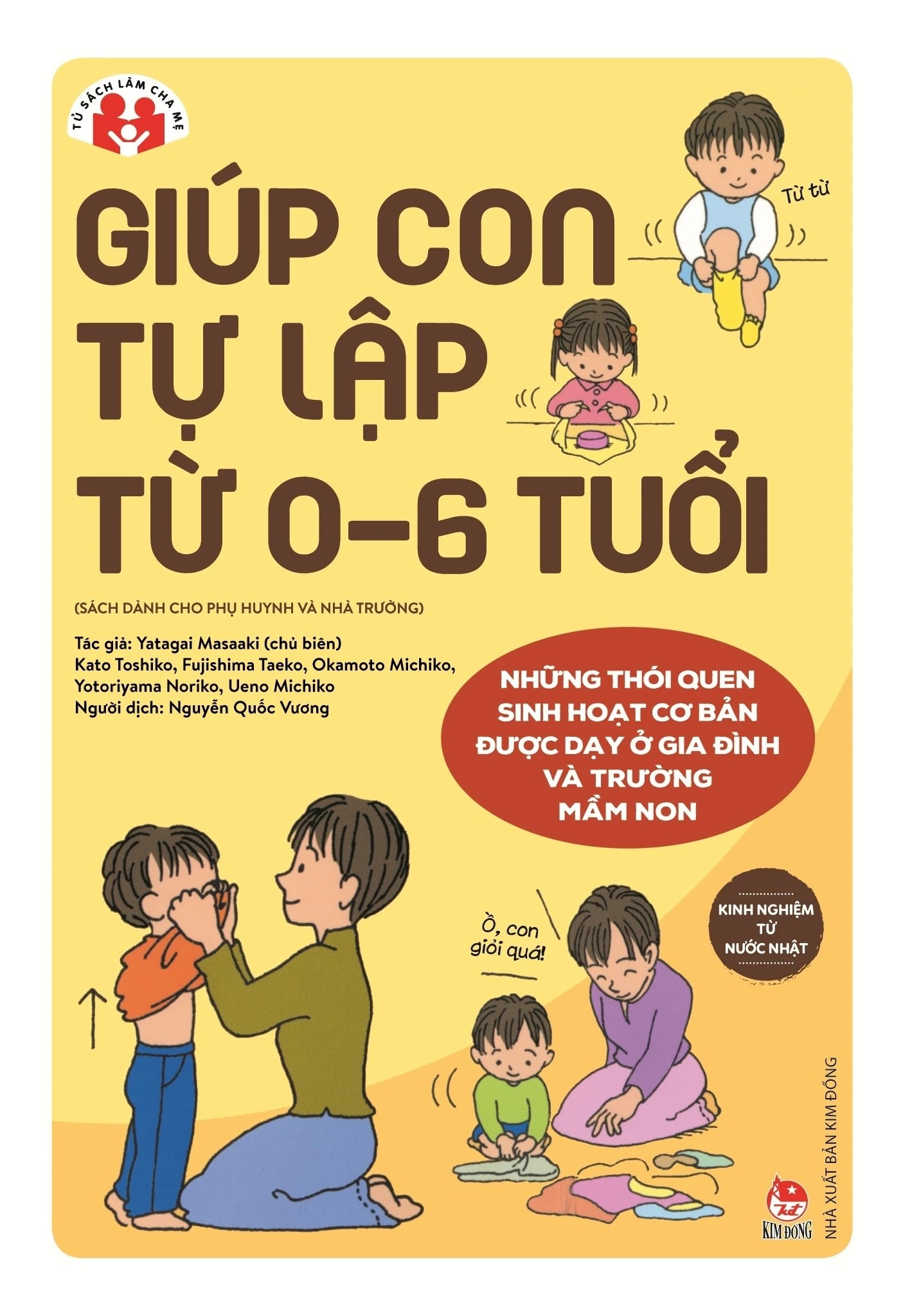 Sách: Giúp con tự lập từ 0-6 tuổi - Sách dạy kỹ năng cho bé - Dạy thói quen sinh hoạt thường ngày cho bé - NXB Kim Đồng